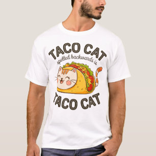 Taco Cat Spelled Backwards Is Taco Cat Cute Feline T-Shirt