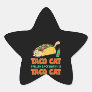 Taco Cat Spelled Backwards Is Taco Cat Funny Gift Star Sticker