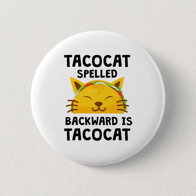 Taco Cat Spelled Backwards Is Taco Cat Funny Quote 2 Inch Round Button (Front)