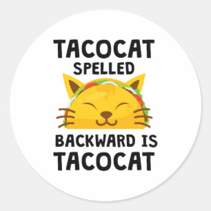 Taco Cat Spelled Backwards Is Taco Cat Funny Quote Classic Round Sticker