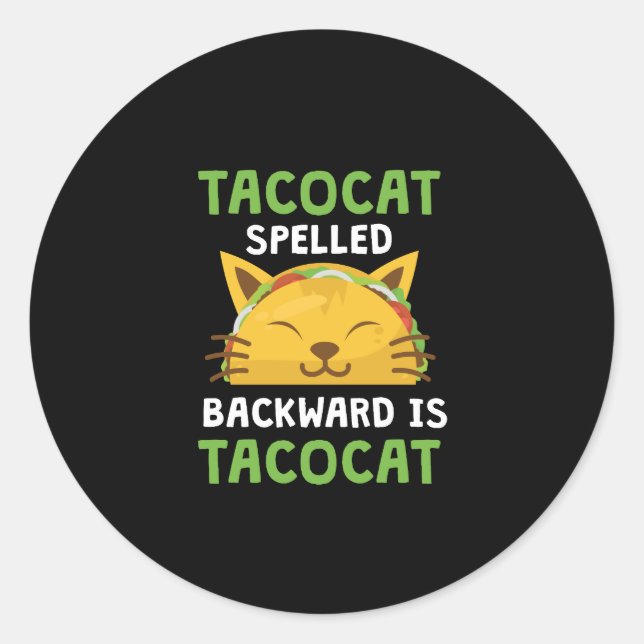 Taco Cat Spelled Backwards Is Taco Cat Funny Quote Classic Round Sticker (Front)