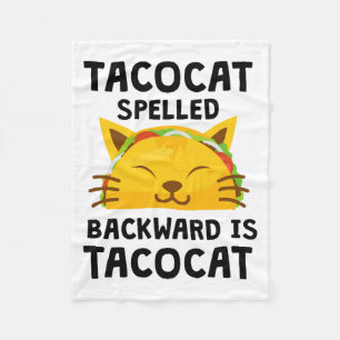 Taco Cat Spelled Backwards Is Taco Cat Funny Quote Fleece Blanket