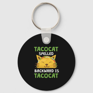 Taco Cat Spelled Backwards Is Taco Cat Funny Quote Keychain