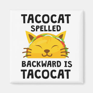 Taco Cat Spelled Backwards Is Taco Cat Funny Quote Magnet