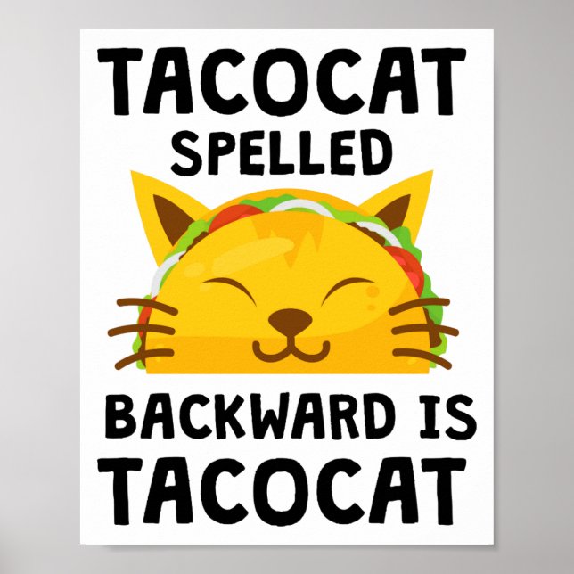 Taco Cat Spelled Backwards Is Taco Cat Funny Quote Poster (Front)