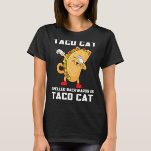 Taco Cat Spelled Backwards Is Taco Cat Love Cat An T-Shirt