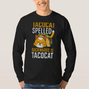 Taco Cat Spelled Backwards Is Taco Cat Mexican Fo T-Shirt