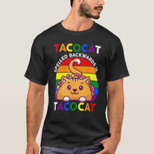 Taco Cat Spelled Backwards Is Taco Cat Rainbow T-Shirt