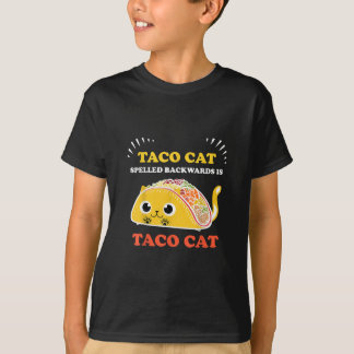 Taco Cat Spelled Backwards Is Taco Cat T-Shirt