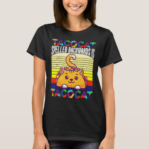 Taco Cat Spelled Backwards Is Tacocat Cinco De Ma T-Shirt