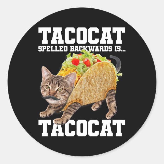 Taco Cat Spelled Backwards Is Tacocat Meme Silly C Classic Round Sticker (Front)