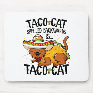 Taco Cat Spelled Byckwards Is Taco Cat Shirt Funny Mouse Pad