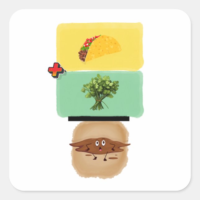 Taco + Cilantro = 💩 (Funny Anti-Cilantro Design) Square Sticker (Front)