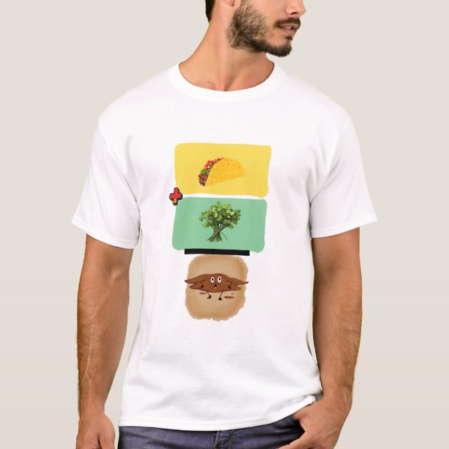 Taco + Cilantro = 💩 (Funny Anti-Cilantro Design) T-Shirt (Front)