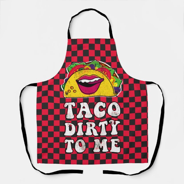 Taco Dirty To Me Apron (Front)