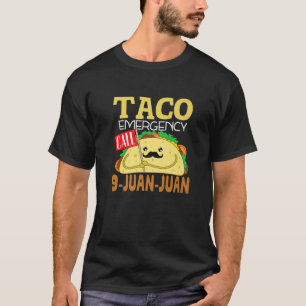 Taco Emergency Call 9 Funny Nacho Average Cinco De T-Shirt