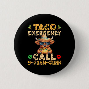Taco Emergency Call 9 Juan Juan Cinco De Mayo Mexi 2 Inch Round Button