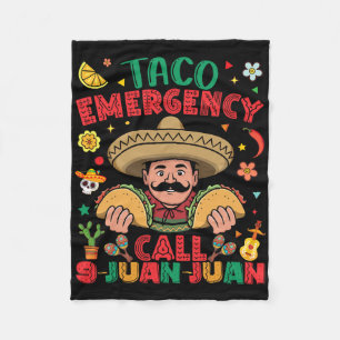 Taco Emergency Call 9 Juan Juan Cinco De Mayo Mexi Fleece Blanket