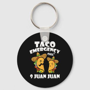 Taco Emergency Call 9 Juan Juan Cinco De Mayo Mexi Keychain