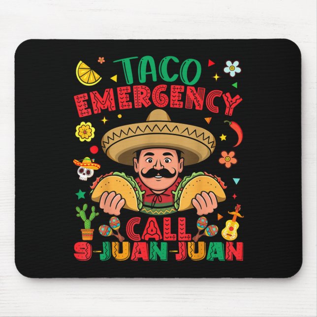 Taco emergency call 9 juan juan cinco de mayo mouse pad (Front)