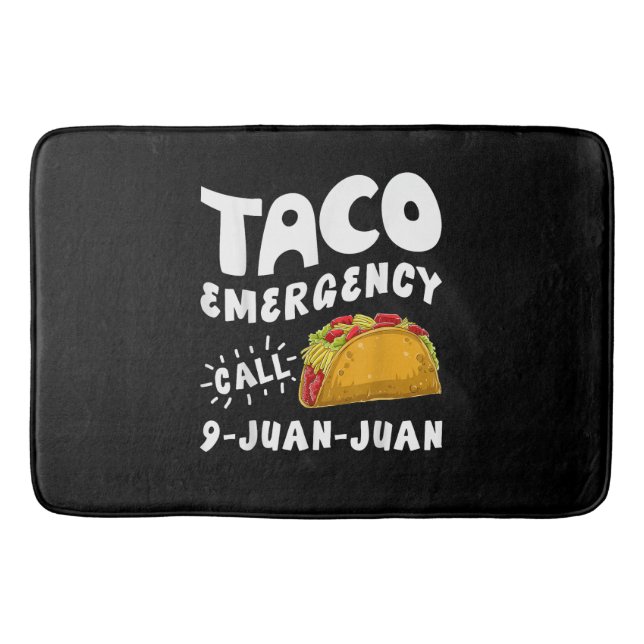  Taco Emergency Call 9 Juan Juan Funny  Bath Mat (Front)
