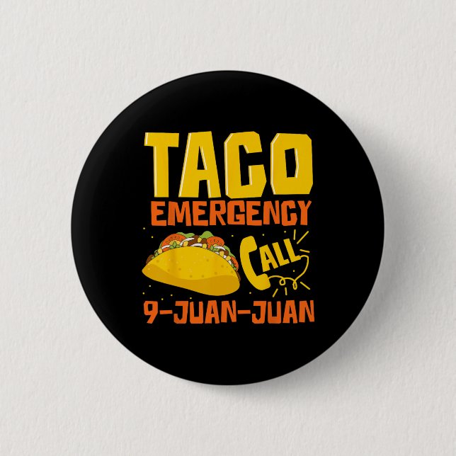 Taco Emergency Call 9 Juan Juan Funny Cinco De May 2 Inch Round Button (Front)