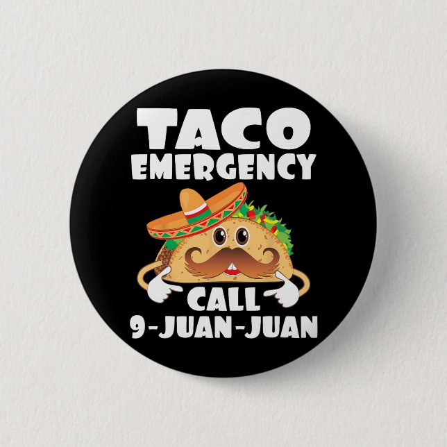 Taco Emergency Call 9 Juan Juan Funny Cinco De May 2 Inch Round Button (Front)