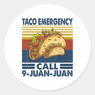 Taco Emergency Call 9 Juan Juan Funny Cinco De May Classic Round Sticker