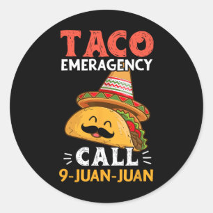 Taco Emergency Call 9 Juan Juan Funny Cinco De May Classic Round Sticker