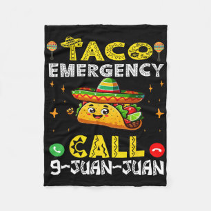 Taco Emergency Call 9 Juan Juan Funny Cinco De May Fleece Blanket