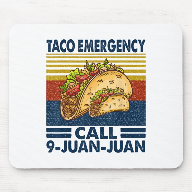 Taco Emergency Call 9 Juan Juan Funny Cinco De May Mouse Pad (Front)