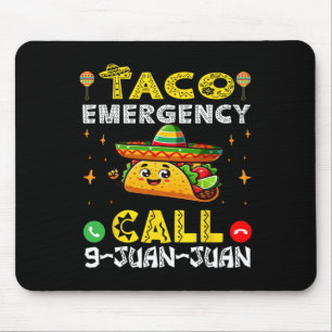 Taco Emergency Call 9 Juan Juan Funny Cinco De May Mouse Pad