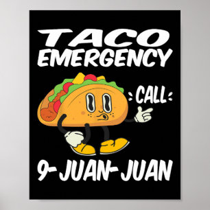 Taco Emergency Call 9 Juan Juan Funny Cinco De May Poster