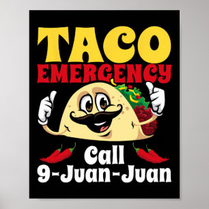 Taco Emergency Call 9 Juan Juan Funny Cinco De May Poster