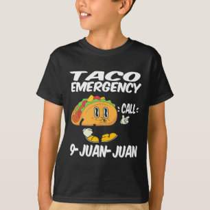 Taco Emergency Call 9 Juan Juan Funny Cinco De May T-Shirt