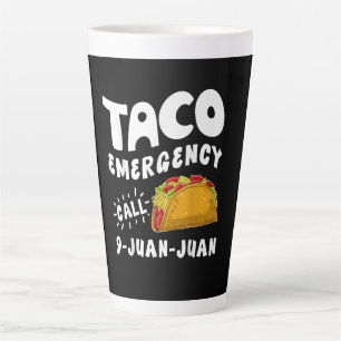  Taco Emergency Call 9 Juan Juan Funny  Latte Mug