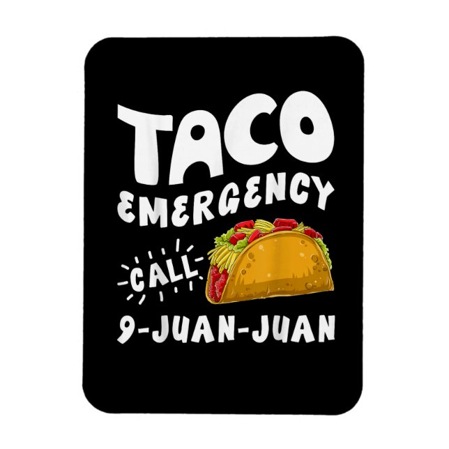  Taco Emergency Call 9 Juan Juan Funny  Magnet (Vertical)