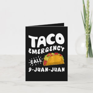 Taco Emergency Call 9 Juan Juan Funny Note Card