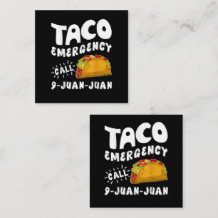 Taco Emergency Call 9 Juan Juan Funny Square Business Card