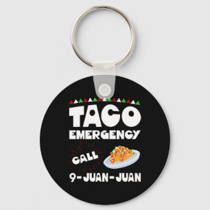 Taco Emergency Call 9 Juan Juan Shirt Funny Cinco  Keychain