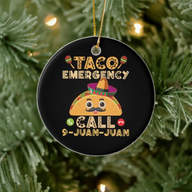 Taco Emergency Call Funny Cinco de Mayo Mexican Ceramic Ornament (Tree)