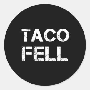 Taco Fell Let's Go Taco Funny Tee 2 Classic Round Sticker