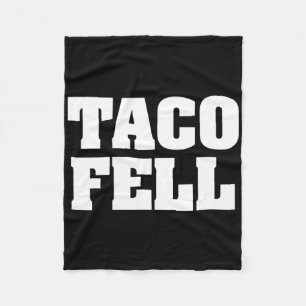 Taco Fell Let's Go Taco Funny Tee Fleece Blanket