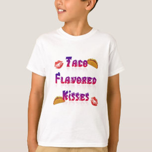 Taco Flavoued Kisses T-Shirt