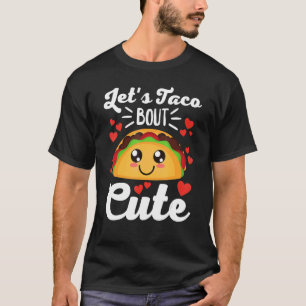 Taco For Girl Boy Kids Let's Taco Bout Cute T-Shirt