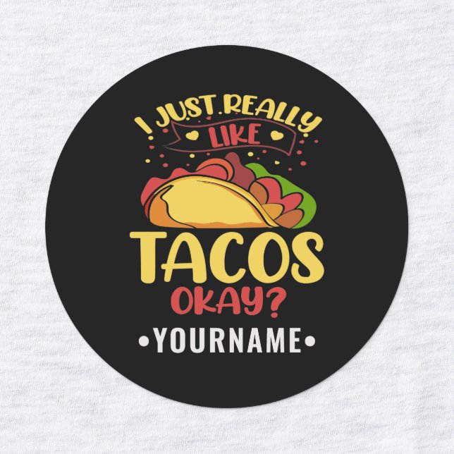 Taco Funny Saying I Just Really Like Tacos (Design 1)
