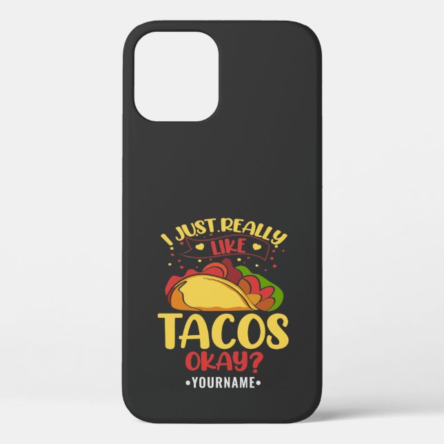 Taco Funny Saying I Just Really Like Tacos Case-Mate iPhone Case (Back)