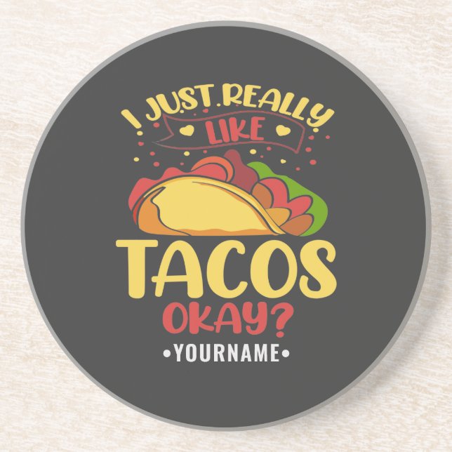 Taco Funny Saying I Just Really Like Tacos Coaster (Front)