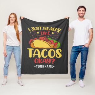 Taco Funny Saying I Just Really Like Tacos Fleece Blanket