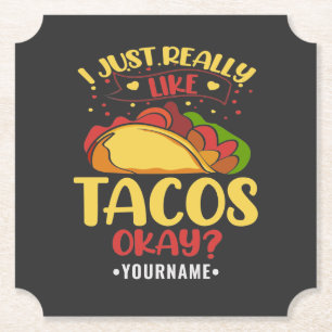 Taco Funny Saying I Just Really Like Tacos Paper Coaster